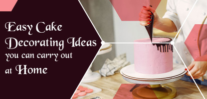 Easy Cake Decorating Ideas you can carry out at home
