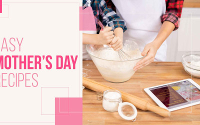 Easy Mother’s Day Recipes Easy Mother’s Day Recipes