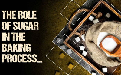 The Role of Sugar in the Baking Process… The Role of Sugar in the Baking Process…