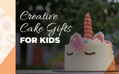 Creative Cake Gifts for Kids Creative Cake Gifts for Kids