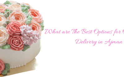 What are The Best Options for Online Cake Delivery in Ajman